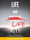 Life and Life : Evidence for Heaven and Hell and what that means for the Here and Now - eBook