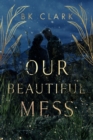 Our Beautiful Mess - eBook