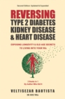 Reversing Type 2 Diabetes, Kidney Disease, and Heart Disease : Longevity & Old Age Secrets to Living into Your 90s - eBook