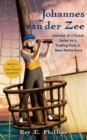 Johannes van der Zee : Journey of a Dutch Sailor to a Trading Post in New Netherland - eBook