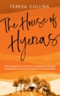 The House of Hyenas : Dare to gather as a hyena in a sistership of strength. Understand your world and become unmesswithable. - eBook