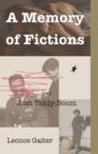 A Memory of Fictions (or) Just Tiddy-Boom - eBook