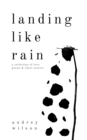 Landing Like Rain : A Collection of Love Poems & Short Stories - eBook