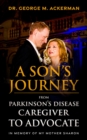 A Son's Journey from Parkinson's Disease Caretaker to Advocate - eBook