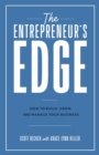 Entrepreneur's Edge: How to Build, Grow, and Manage Your Business - eBook