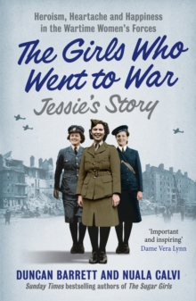 The Jessie's Story : Heroism, heartache and happiness in the wartime women's forces