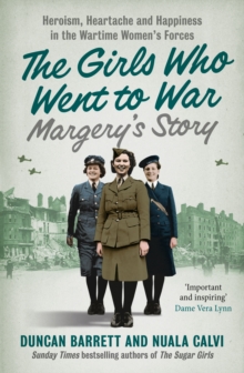 The Margery's Story : Heroism, heartache and happiness in the wartime women's forces