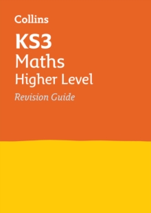 KS3 Maths Higher Level Revision Guide : Ideal for Years 7, 8 and 9