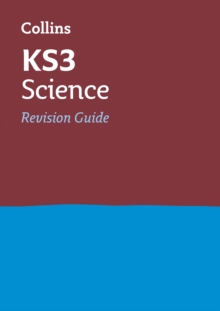 KS3 Science Revision Guide : Ideal for Years 7, 8 and 9