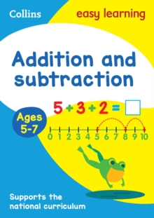 Addition and Subtraction Ages 5-7 : Prepare for School with Easy Home Learning
