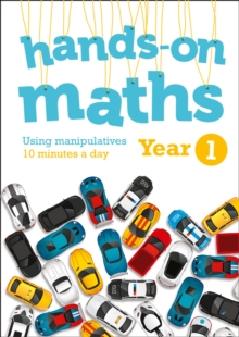 Year 1 Hands-on maths : 10 Minutes of Concrete Manipulatives a Day for Maths Mastery