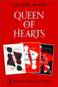 Queen of Hearts Complete Collection : Queen of Hearts; Blood of Wonderland; War of the Cards