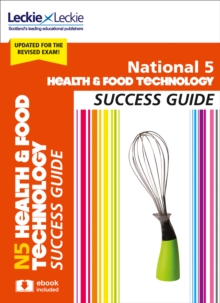 National 5 Health and Food Technology Success Guide : Revise for Sqa Exams