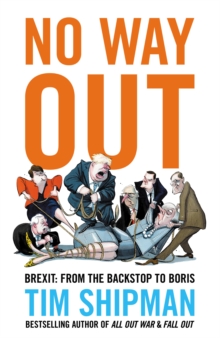 No Way Out : Brexit: from the Backstop to Boris