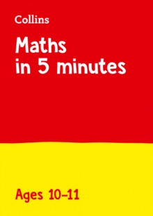 Maths in 5 Minutes a Day Age 10-11 : Home Learning and School Resources from the Publisher of Revision Practice Guides, Workbooks, and Activities