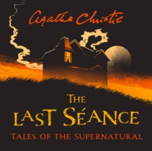 The Last Seance : Tales of the Supernatural by Agatha Christie