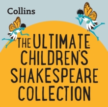 The Ultimate Children’s Shakespeare Collection : For Ages 7–11