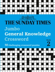 The Sunday Times Jumbo General Knowledge Crossword Book 2 : 50 General Knowledge Crosswords