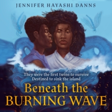 Beneath the Burning Wave