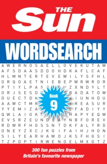 The Sun Wordsearch Book 9 : 300 Fun Puzzles from Britain’s Favourite Newspaper