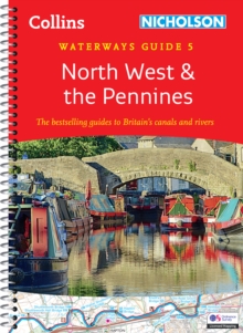 North West and the Pennines : For Everyone with an Interest in Britain’s Canals and Rivers