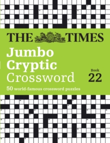 The Times Jumbo Cryptic Crossword Book 22 : The World’s Most Challenging Cryptic Crossword