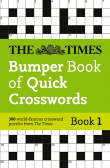 The Times Bumper Book of Quick Crosswords Book 1 : 300 World-Famous Crossword Puzzles