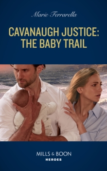 Cavanaugh Justice: The Baby Trail