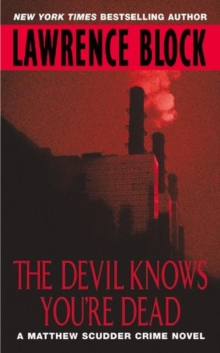 The Devil Knows You're Dead : A MATTHEW SCUDDER CRIME NOVEL