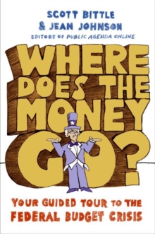 Where Does the Money Go? : Your Guided Tour to the Federal Budget Crisis