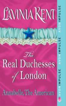 Annabelle, The American : The Real Duchesses of London