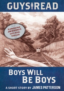 Guys Read: Boys Will Be Boys : A Short Story from Guys Read: Thriller
