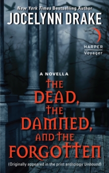 The Dead, the Damned, and the Forgotten : A Novella
