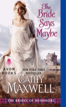The Bride Says Maybe : The Brides of Wishmore