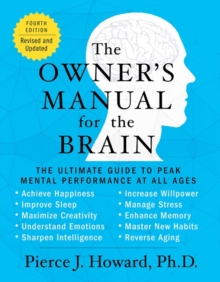 The Owner's Manual for the Brain (4th Edition) : The Ultimate Guide to Peak Mental Performance at All Ages