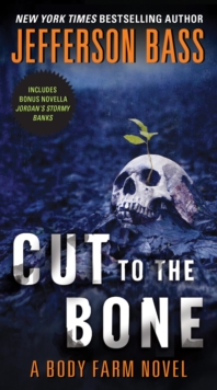 Cut to the Bone : A Body Farm Novel