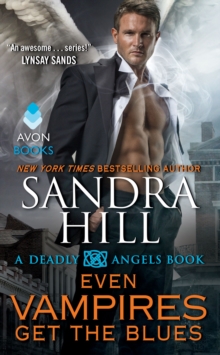 Even Vampires Get the Blues : A Deadly Angels Book