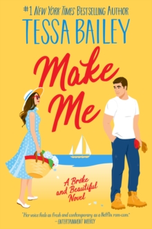 Make Me : A Broke and Beautiful Novel