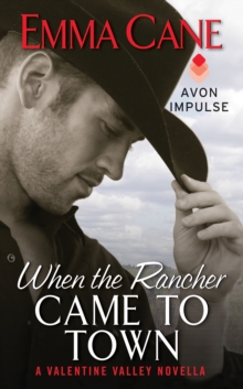 When the Rancher Came to Town : A Valentine Valley Novella