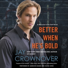 Better When He's Bold : A Welcome to the Point Novel