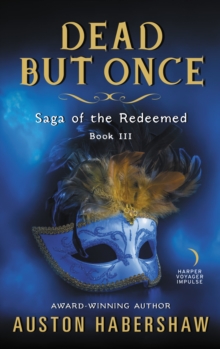 Dead But Once : Saga of the Redeemed: Book III