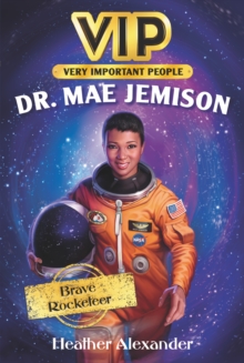 VIP: Dr. Mae Jemison : Brave Rocketeer