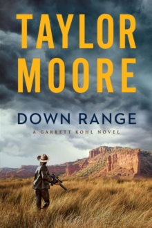 Down Range : A Novel