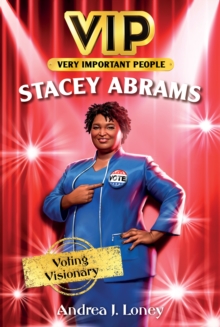 VIP: Stacey Abrams : Voting Visionary