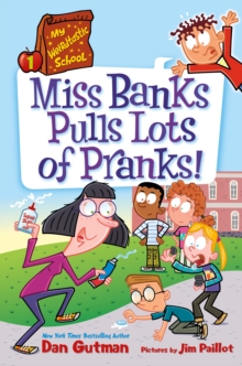 My Weirdtastic School #1: Miss Banks Pulls Lots of Pranks!