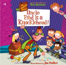 My Weirdtastic School #2: Uncle Fred is a Knucklehead!