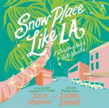 Snow Place Like La : A Christmas Notch in July Novella