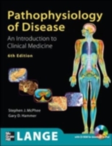 Pathophysiology of Disease: An Introduction to Clinical Medicine, Fifth Edition : An Introduction to Clinical Medicine, Fifth Edition