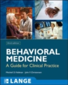 Behavioral Medicine:  A Guide for Clinical Practice, Third Edition : A Guide for Clinical Practice, Third Edition