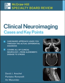 McGraw-Hill Specialty Board Review Clinical Neuroimaging: Cases and Key Points